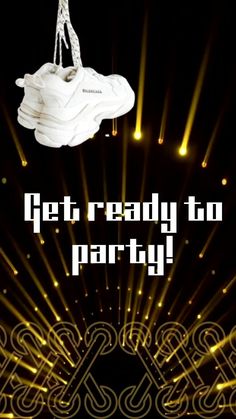 a poster with the words get ready to party