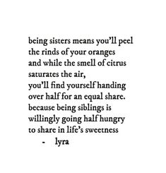 a poem written in black and white with the words being sisters means you'll peel the