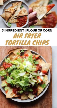 three different types of tortilla chips with text overlay that reads 3 ingredient flour corn air fryer tortilla chips