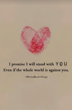 a fingerprint heart with the words i promise i will stand with you even if the whole world is against you