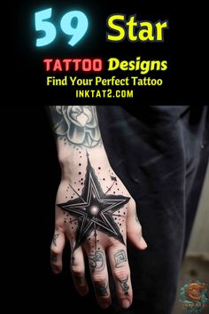 a person with tattoos on their hand and the words 59 star tattoo designs find your perfect tattoo