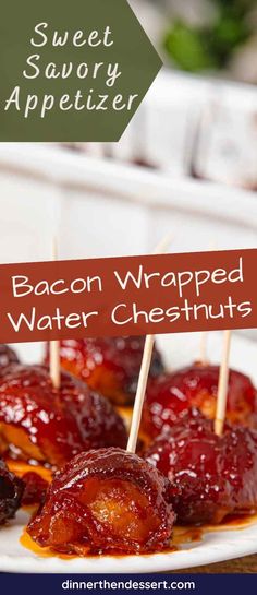 bacon wrapped water chestnuts on a plate with text overlay saying sweet savory appetizer