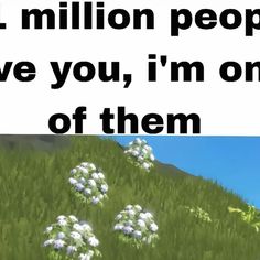 there is a sign that says i million people have you, i'm one of them