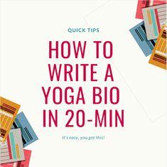 the words how to write a yoga bio in 20 min