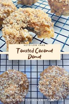 some cookies are cooling on a rack with the words toasted coconut donut above them