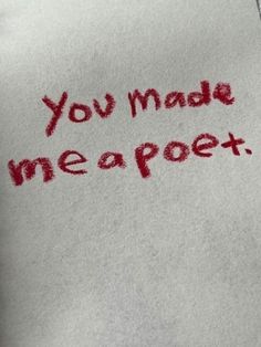 a piece of paper with the words you made meapeet written on it in red ink