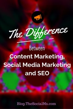 the differences between content marketing, social media marketing and seo? - blog thomas m s