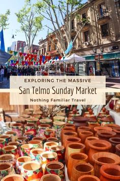 an outdoor market with many clay pots in front of it and the words exploring the massive san telemo sunday market