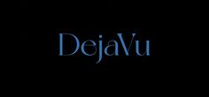 the word deja vu on a black background with blue letters in front of it