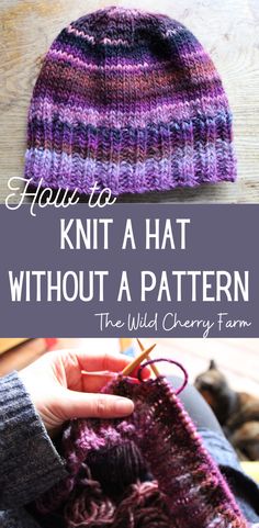 a knitted hat with text overlay that says how to knit a hat without a pattern