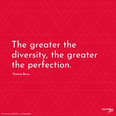 a red background with a quote from thomas berry on the greater the diversity, the greater