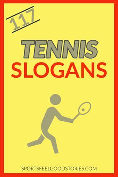 a tennis player holding a racket with the words tennis slogans on it in red and yellow