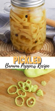 pickled banana peppers in a mason jar on a cutting board with the words pickled above it