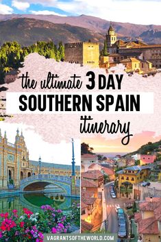 the ultimate 3 day southern spain itinerary