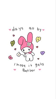 an image of a cartoon bunny with hearts on it's chest and the words days go by, hope it gets better