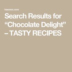 the words search results for chocolate delight tasty recipes