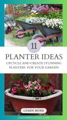 an old wheelbarrow with flowers in it and the title, 11 planter ideas upcycle and create stunning plants for your garden