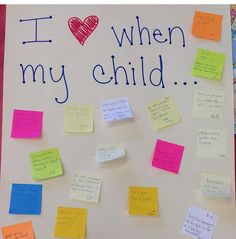 a bulletin board with post - it notes on it that says i love when my child