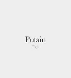 the words putain are in black and white