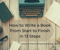 an old typewriter with the words how to write a book from start to finish in 13 steps