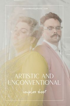 a man and woman standing next to each other with the words artistic and unconventional couples shoot