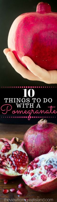 the top 10 things to do with pomegranate