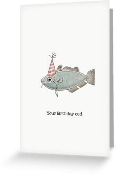 a birthday card with an image of a fish wearing a party hat and the words, your birthday god