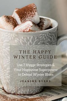 the happy winter guide uses 7 hygge strategy & your happiness super power to defat winter blues