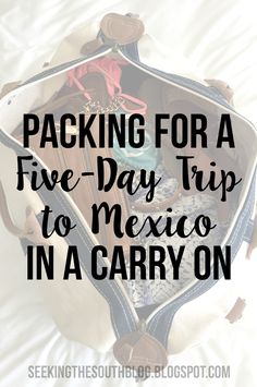 a bag with the words packing for a five - day trip to mexico in a carry on