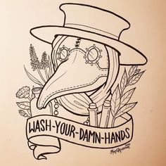 a black and white drawing of a bird wearing a hat with the words wash your damn hands on it