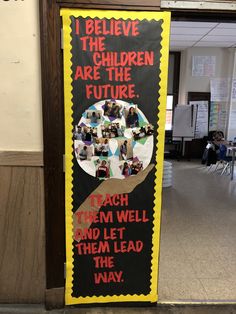 a sign that says i believe the children are the future teach them well and let them lead the way