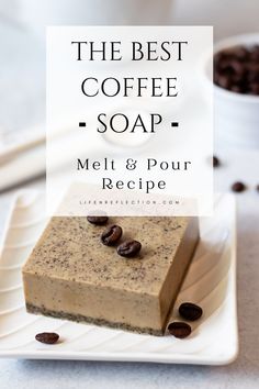 the best coffee soap melt and pour recipe on a white plate with coffee beans around it