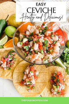 mexican food with tortillas and guacamole on the side text overlay says easy ceviche healthy and delicious