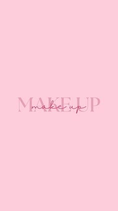 the word makeup is written in pink on a pink background