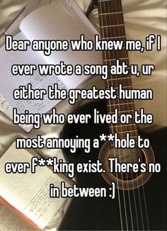 a guitar sitting on top of a bed with an open book next to it and the words dear anyone who knew me, if ever wrote a song