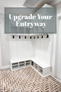 an entryway with white cabinets and gray bench on the floor, and text overlay reads upgrade your entryway