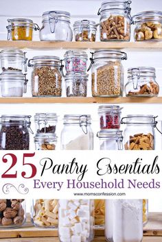 many jars filled with different types of food and the words 25 pantry essentials every household needs