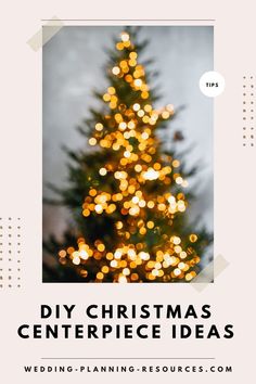 a christmas tree with lights and the words diy christmas centerpiece ideas on it