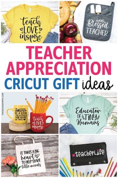 teacher appreciation cricut gift ideas with the words teachers appreciation written on them in different colors