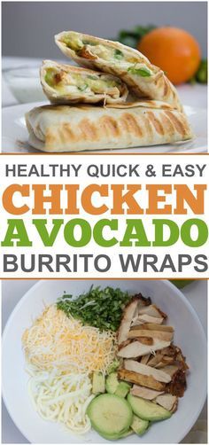 the healthy quick and easy chicken avocado burrito wraps are great for lunch