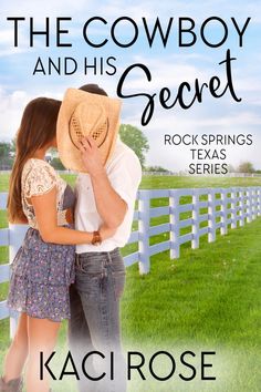 the cowboy and his secret rock springs texas series, book 1 by kaci rose