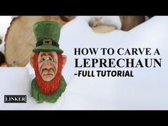 a green leprechaun head in the snow with text saying, carving a leprechaun - the short