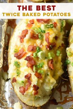 the best twice - baked potatoes with bacon, cheese and green onions on top in foil