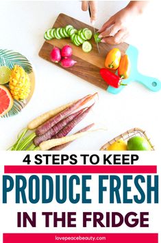 four steps to keep produce fresh in the fridge