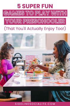 two girls playing with their preschoolers at the table and text overlay reads, 5 super fun games to play with your preschooler that you'll actually enjoy too