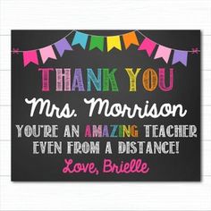 a chalkboard sign with the words thank you mrs morrison, you're an amazing teacher even from a distance