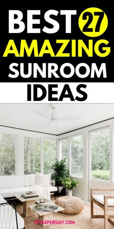 a living room with white furniture and windows that says best amazing sunroom ideas on it