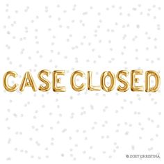 the word case closed made out of gold foil balloons on a white background with tiny dots