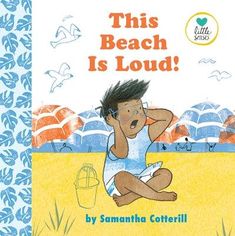 This Beach Is Loud! - Hardcover | Diverse Reads Sensitive Boy, Books Summer, Sensory Overload, Easy Books, Sensory Issues, Feeling Hot, Children's Picture Books, Penguin Books, Picture Books