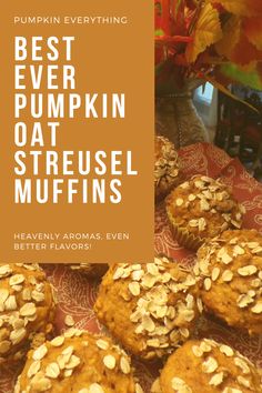 pumpkin muffins with text overlay that reads best ever pumpkin oat streusel muffins